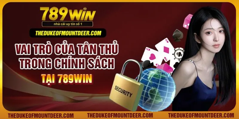 Vai trò của tân thủ trong chính sách tại 789Win